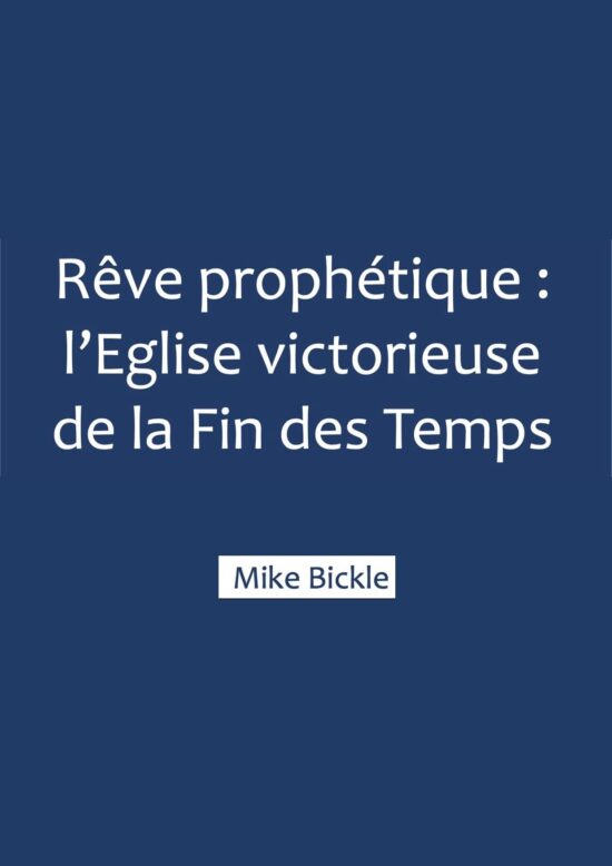 Rêve prophétique - L'Eglise victorieuse de la fin des temps