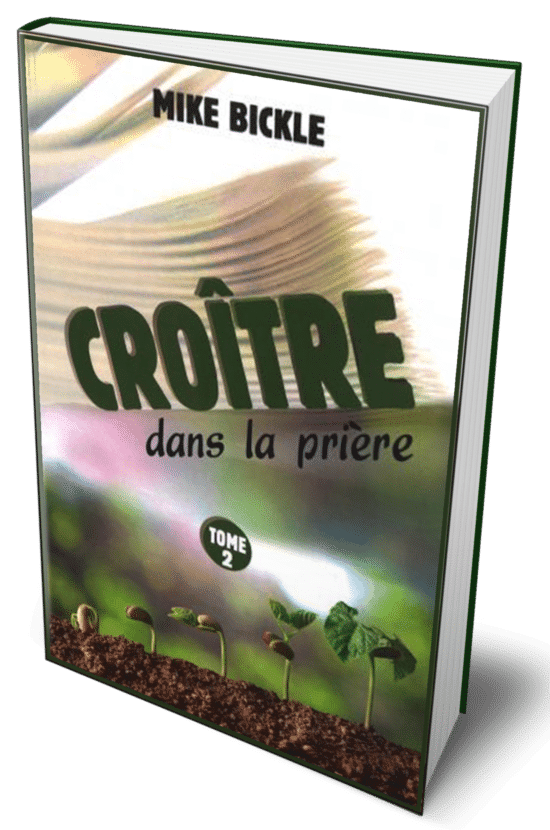 Croître dans la prière - Tome 2 de Mike BICKLE