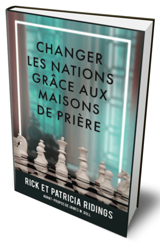 Changer les nations grâce aux maisons de prière de Rick et Patricia RIDINGS